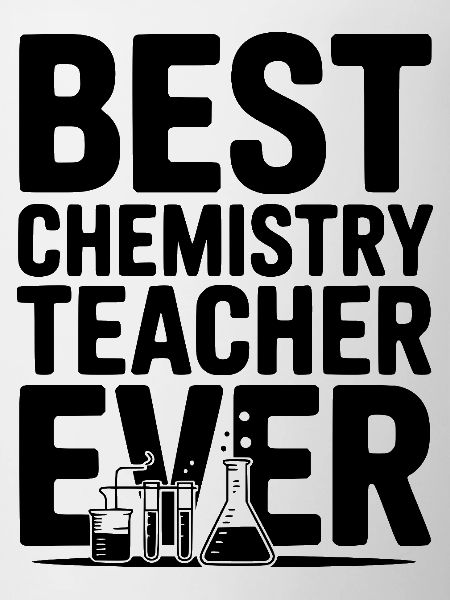 Best Chemistry Teacher Ever