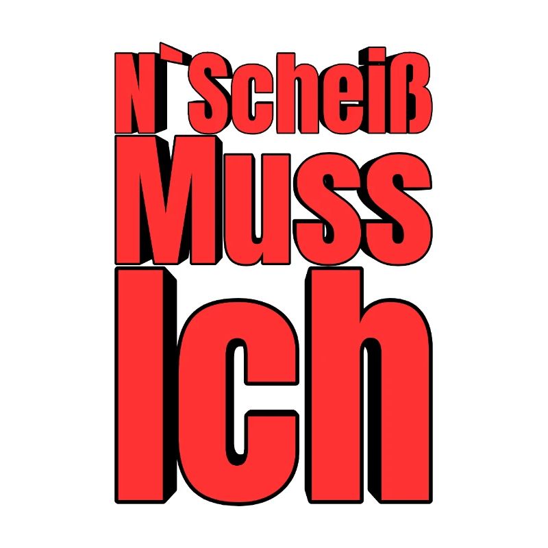 N'Scheiß Muss Ich – Große Typo
