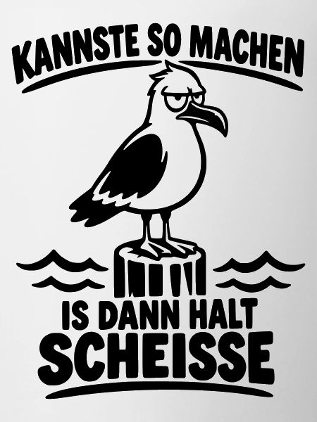 Freche Möwe Kannste so Lustiger Spruch