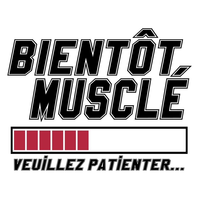 Bientôt musclé veuillez patienter,message,muscu