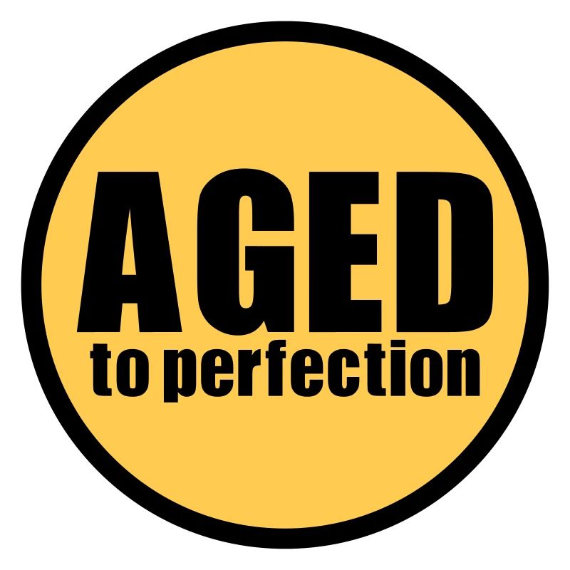 Aged to perfection