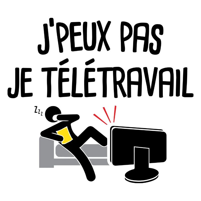 J'peux pas je télétravail