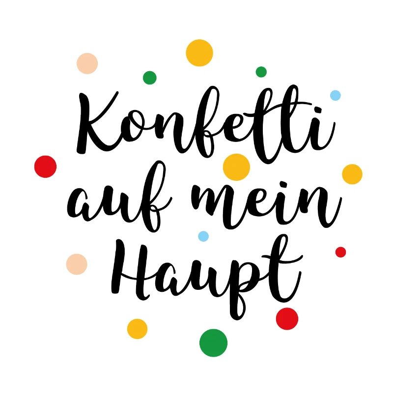 Konfetti auf mein Haupt