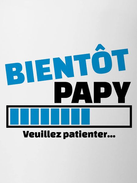 bientôt papy