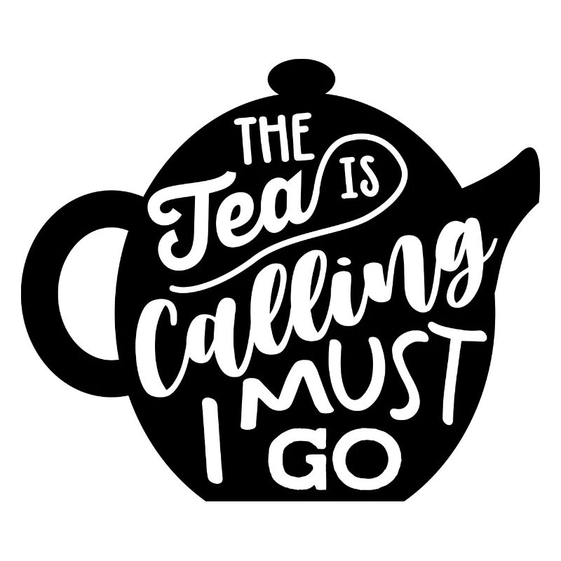 The Tea Is Calling So I Must Go Tea Lover Tea Drin