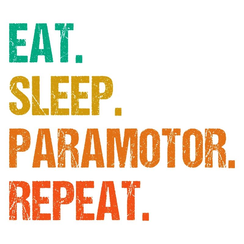 Eat Sleep Paramotor Repeat Paragliding Parachute P