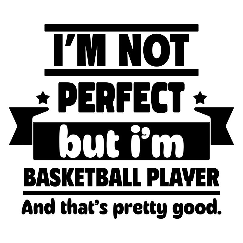Je ne suis pas parfait, mais je suis un basketteur