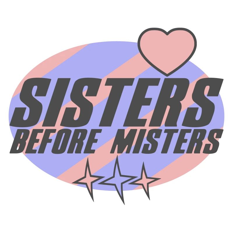 Sisters before Misters | Farben änderbar