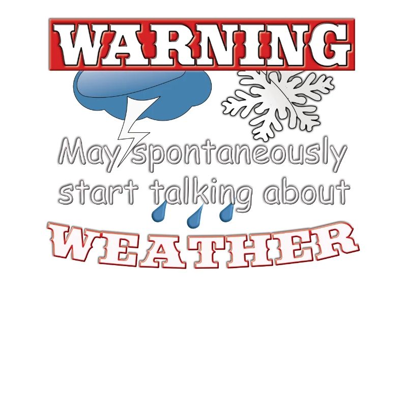 May start talking about weather, weather, climate