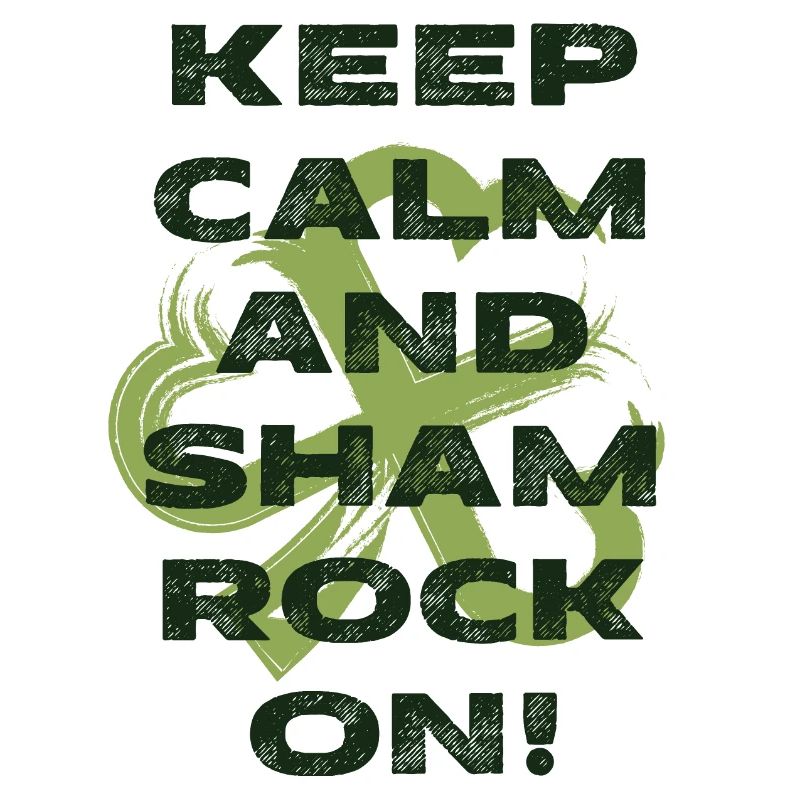 Keep calm and shamrock on (2)