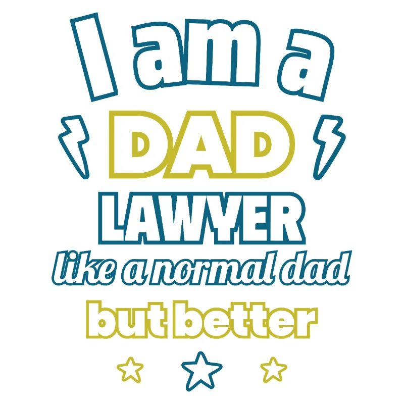 I'm a dad lawyer, like a normal dad