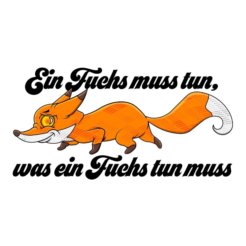 Ein Fuchs muss tun was ein Fuchs tun muss
