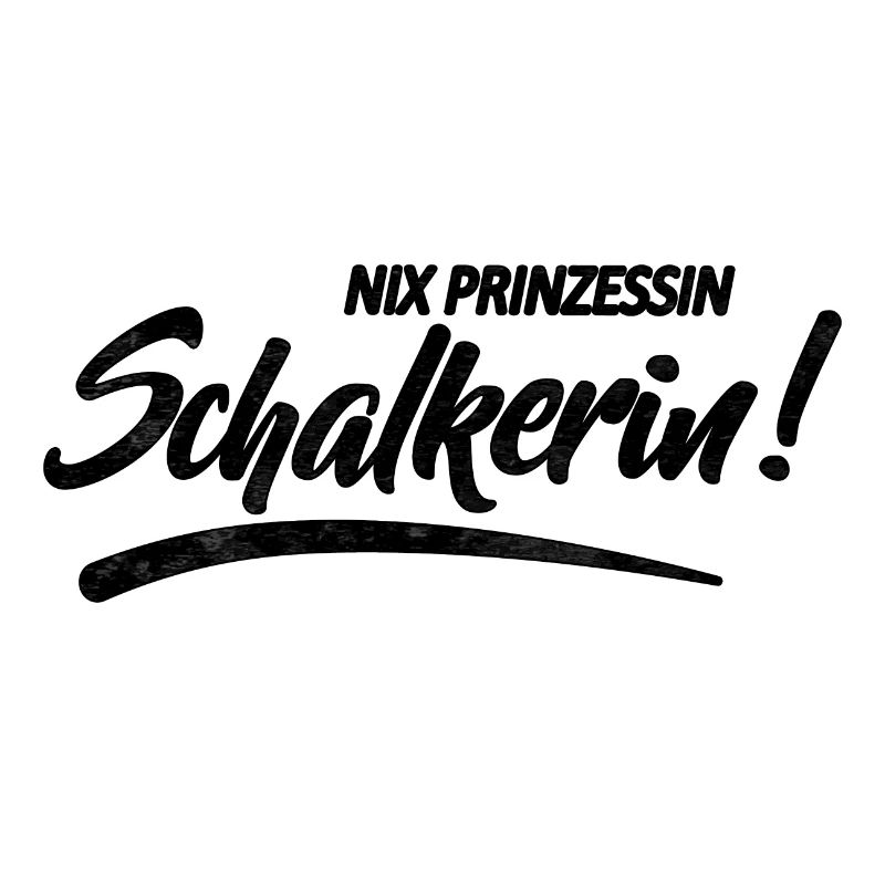 Nix Prinzessin Schalkerin! Geschenkidee