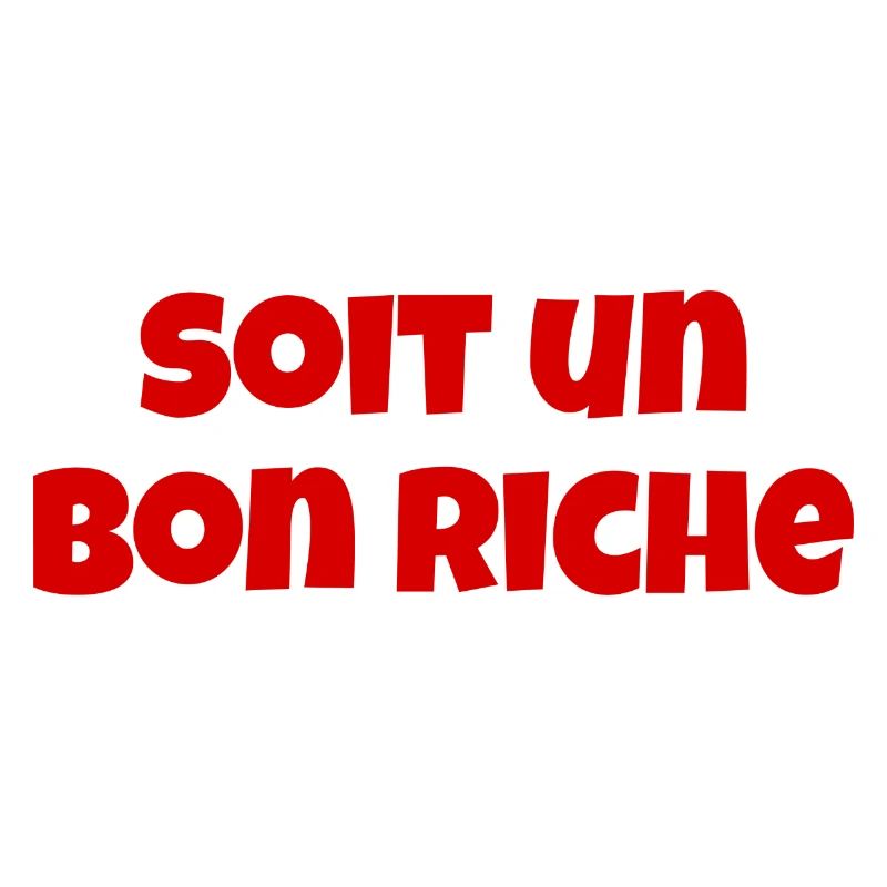 Soit un bon riche