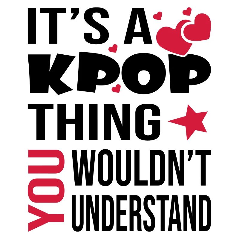 You Would not Understand KPOP