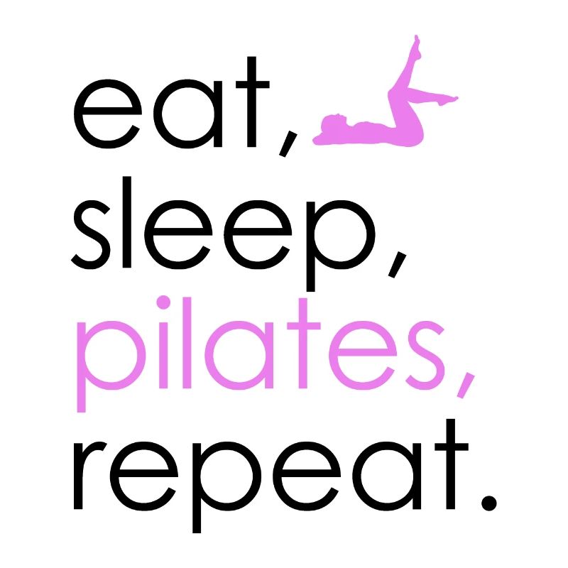 Eat Sleep Pilates Repeat