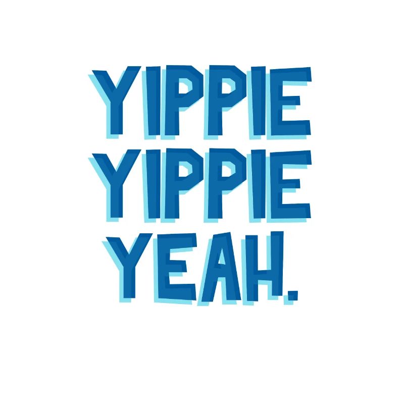 Yippie Yippie Yeah