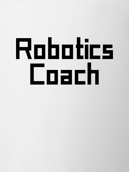 ROBOTICS: Robotics Coach