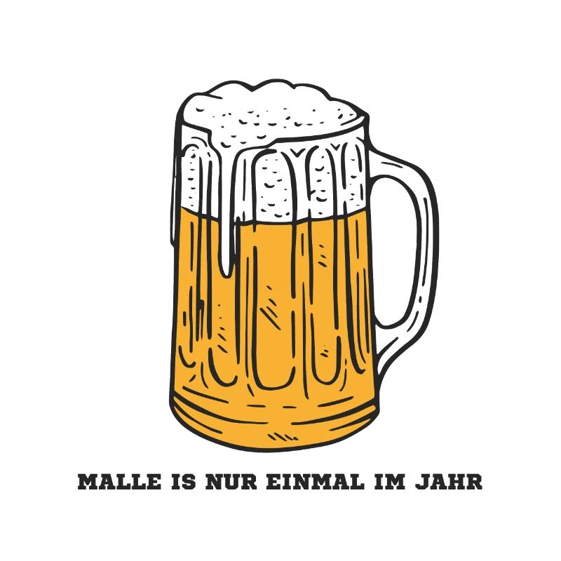 Malle ist nur einmal im Jahr Mallorca Spruch Bier