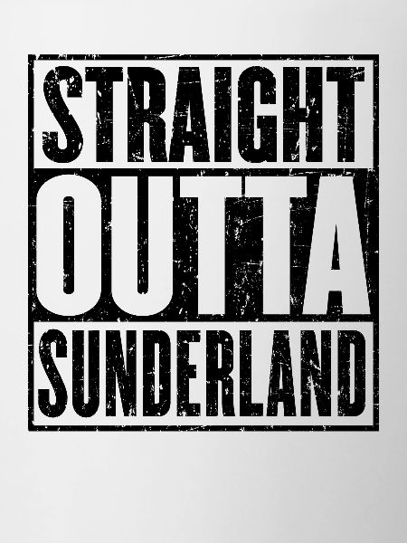 Straight Outta Sunderland