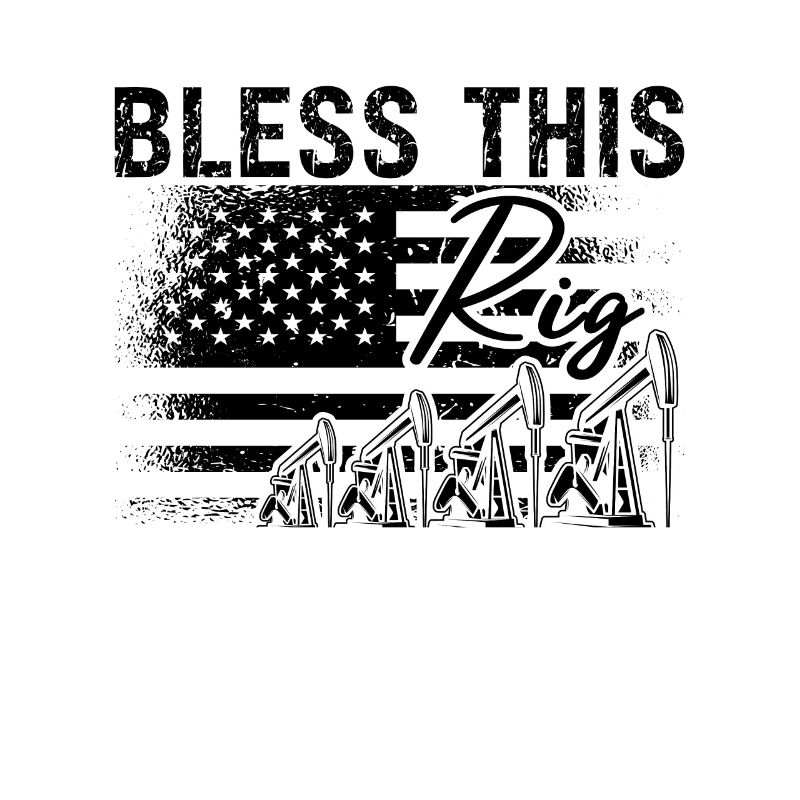 Bless This Rig Oilfield Worker Workers Roughneck