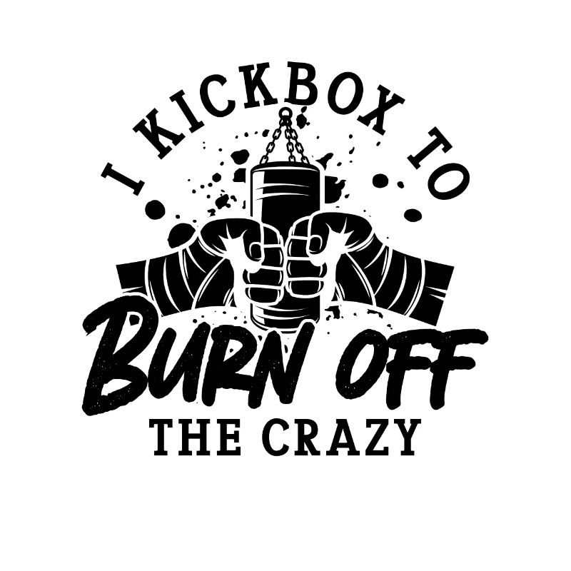 I Kickbox To Burn Kickboxing Kickboxer Boxing