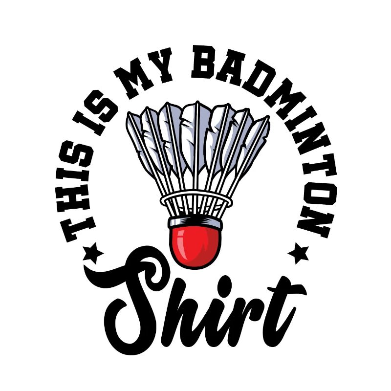 This Is My Badminton Shirt Badminton Player Shuttl