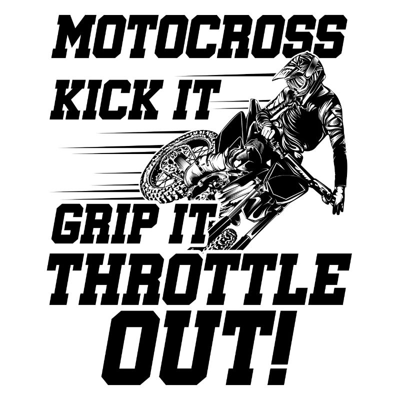Kick It Grip It Throttle It Out Dirt Biker Motocro