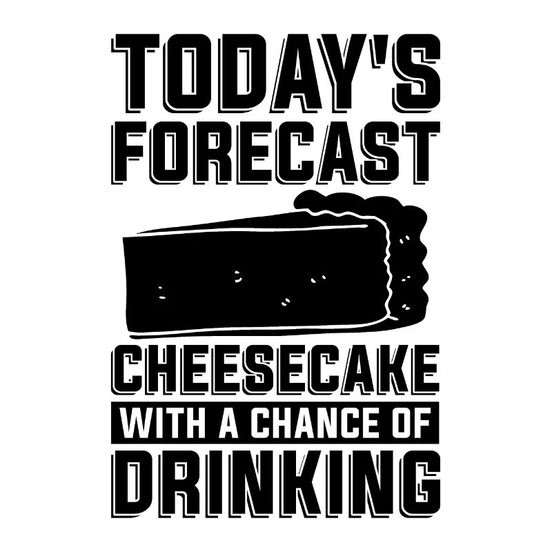 Today's Forecast Cheesecake Baker Cheesecake Lover