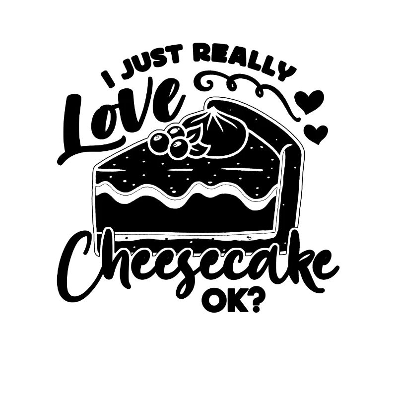 I Just Really Love Baker Desserts Cheesecake Lover