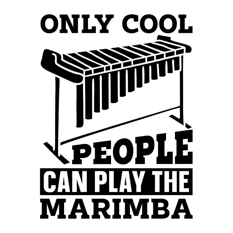 Only Cool People Marimba Instrument Marimba Player