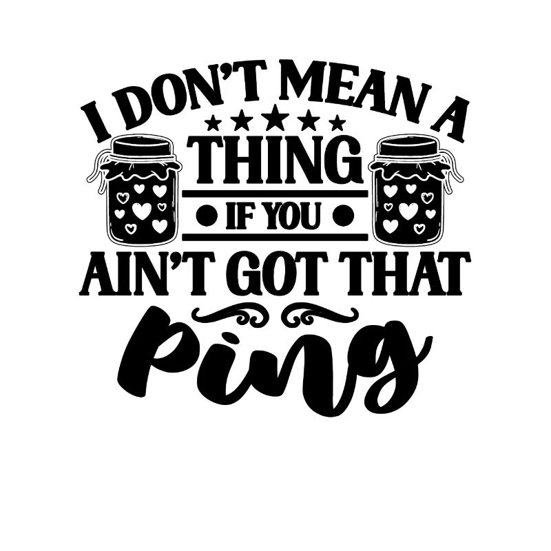 I Don't Mean A Thing Canning Preserves Jar Canner