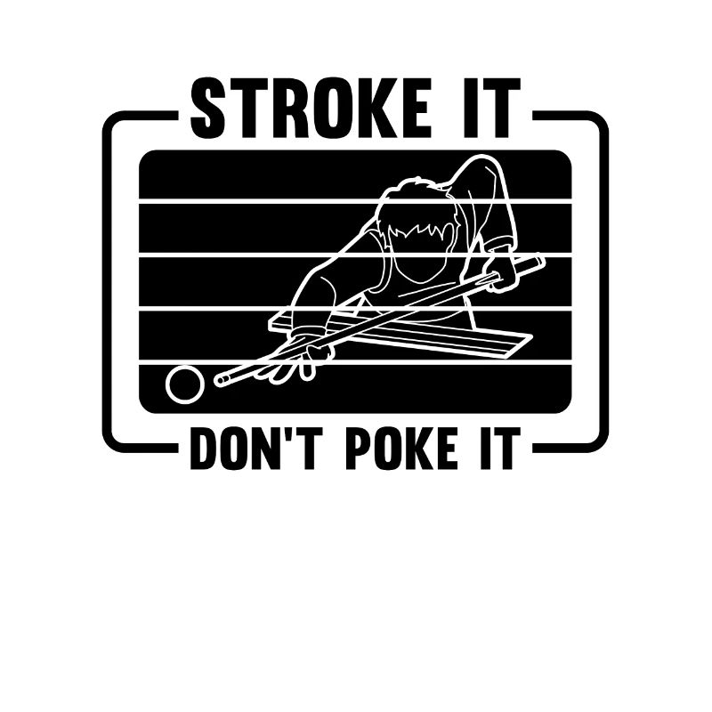 Stroke It Don't Poke It Retro Snooker Pool Player