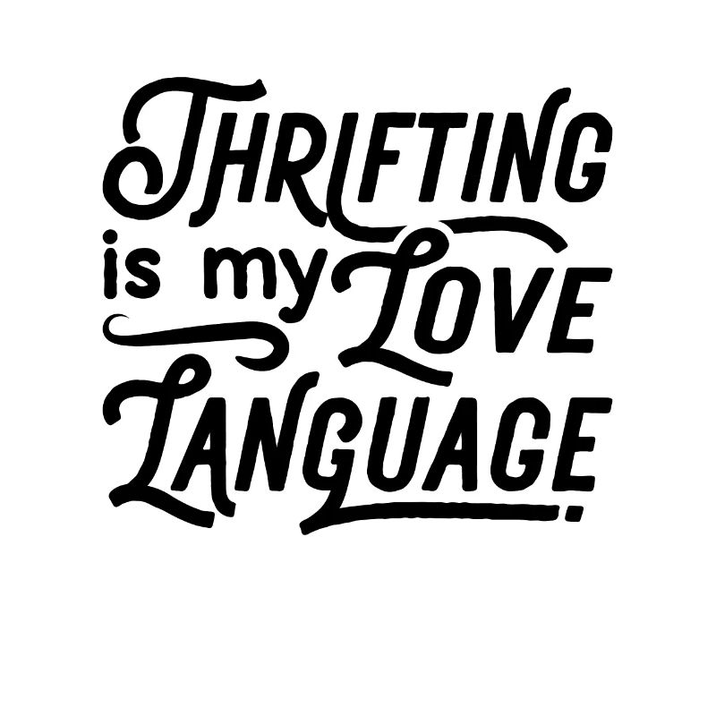 Thrifting Is My Love Language Second Hand Thrifter