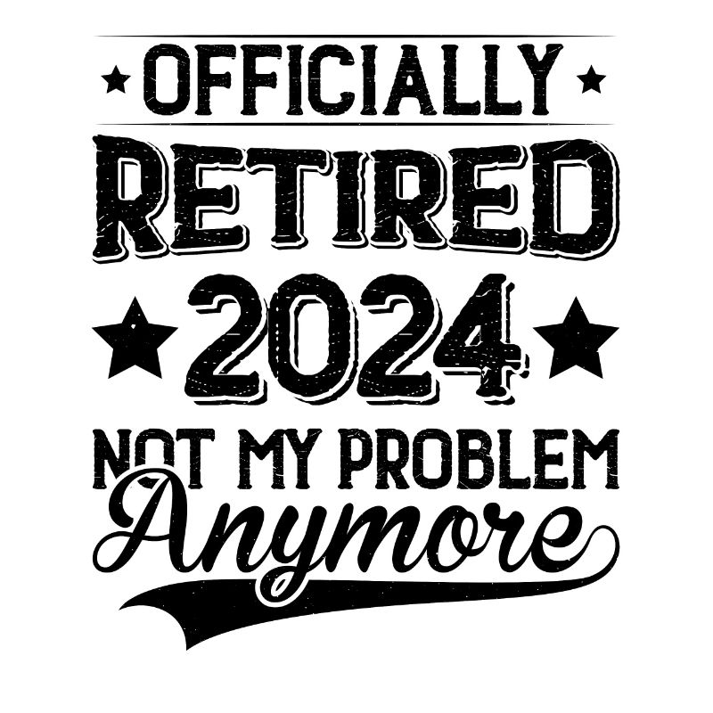 Officially Retired 2024 Retirement Design