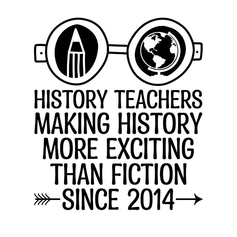 History Teacher Since 2014 Funny Historical Teache