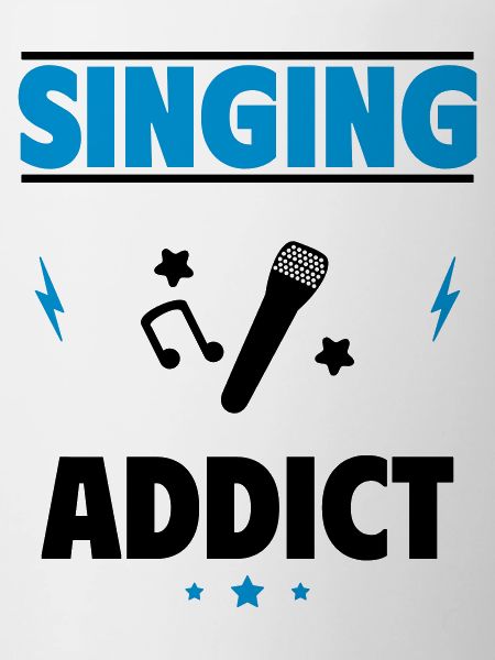Addicted to singing