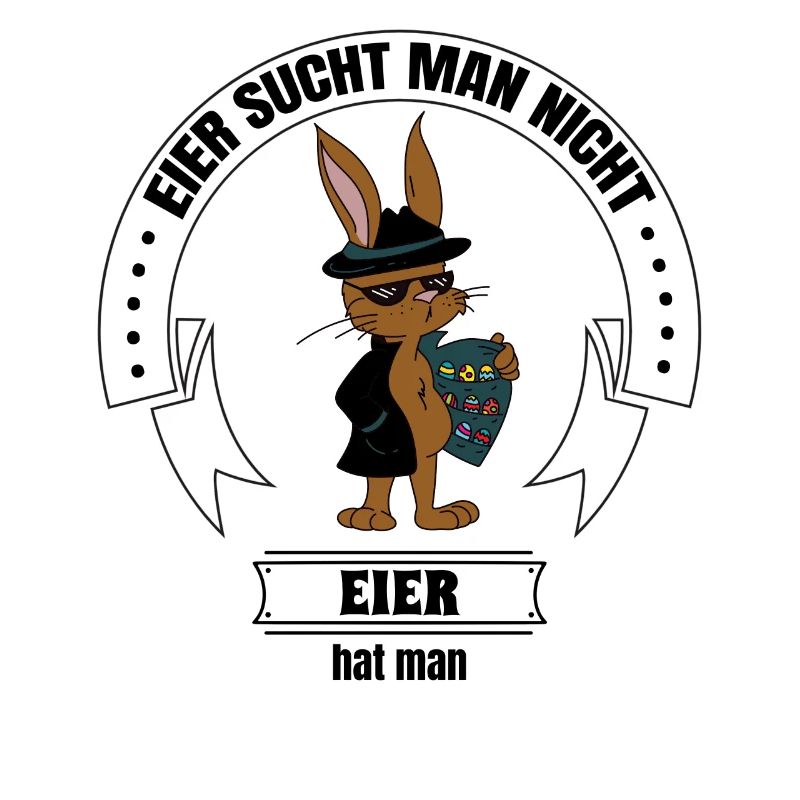 Eier sucht man nicht Eier hat man lustiger Spruch