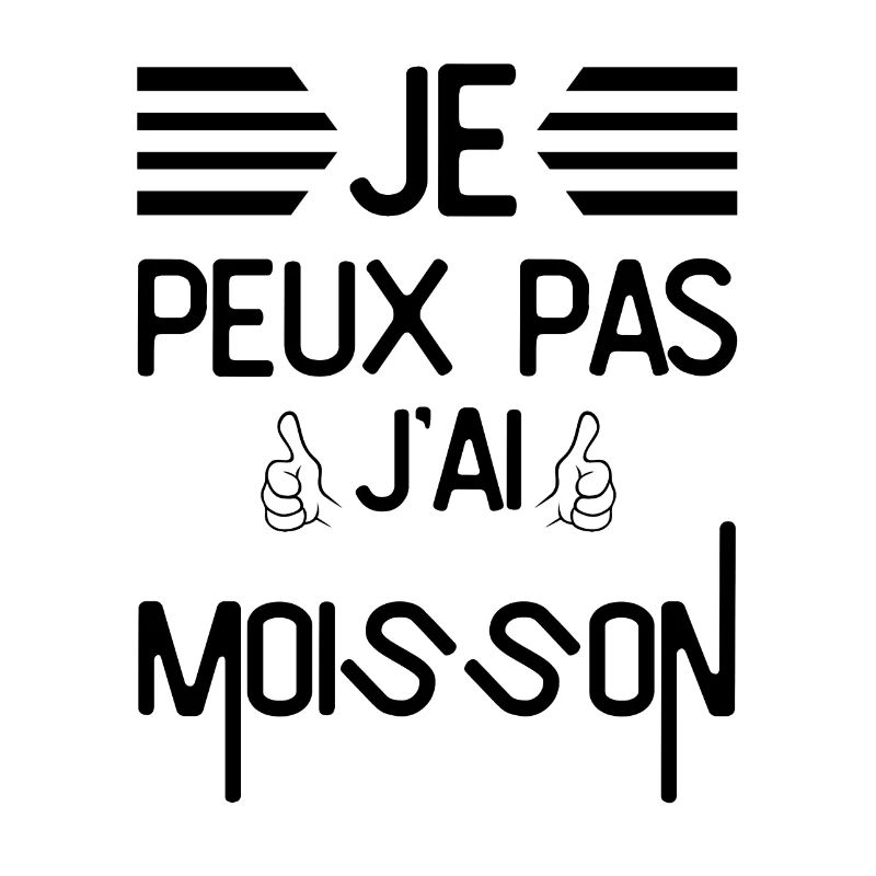 Je Peux Pas J Ai Moisson