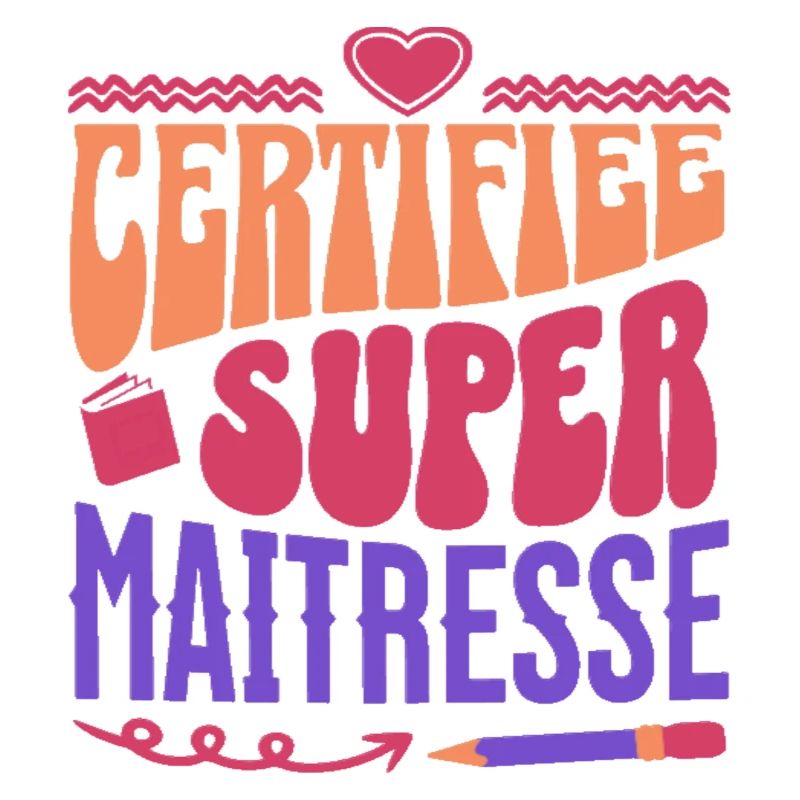 Certifiée super maitresse d' école cadeau