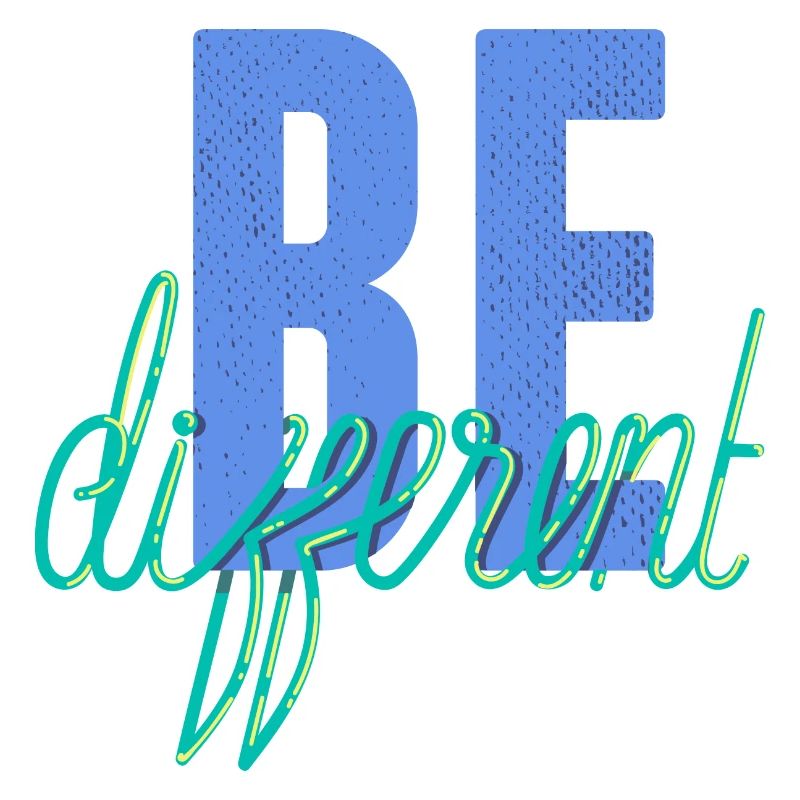 Be different- Sei anders!