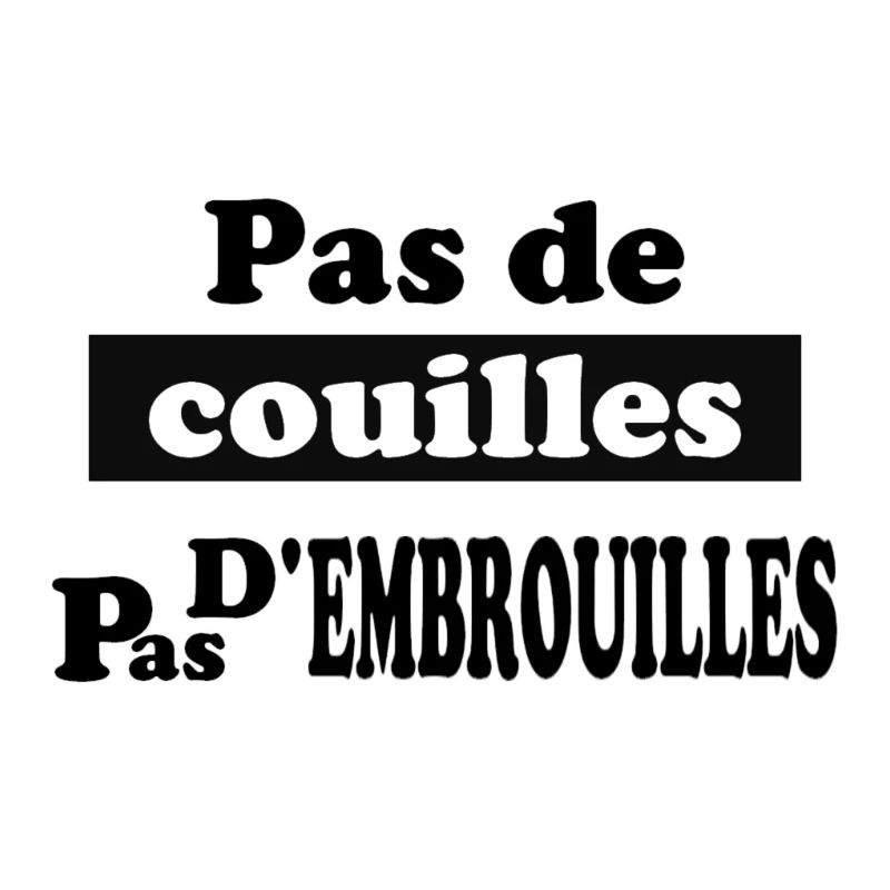 pas de couilles pas d embrouilles