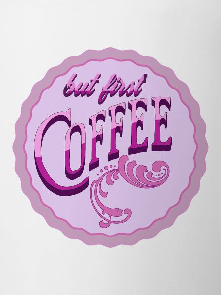 But first coffee