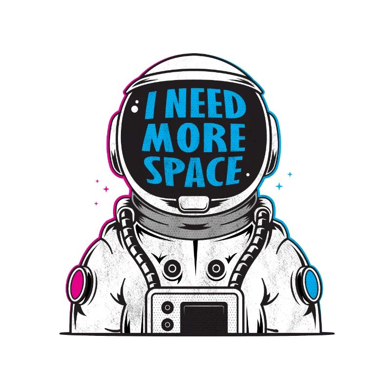 I need more space