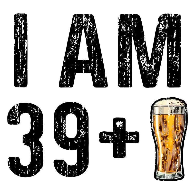 J'ai 39 ans et plus - 40e anniversaire