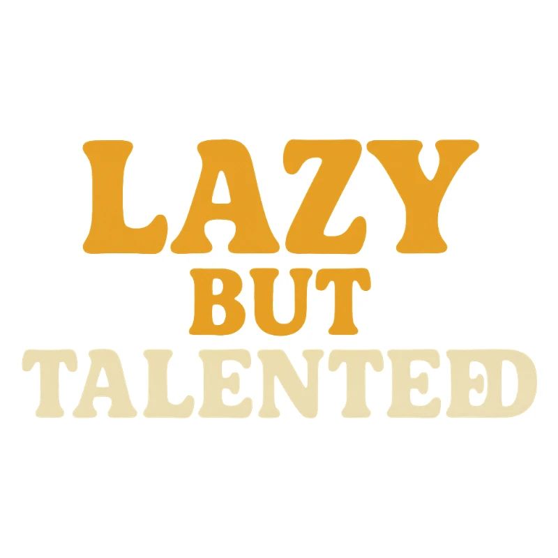 Lazy But Talented