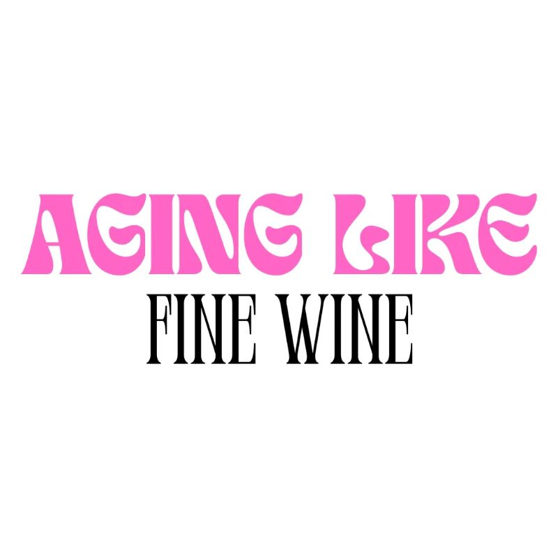 Aging like fine wine