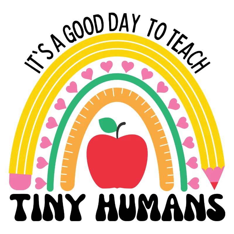Its A Good Day To Teach Tiny Humans