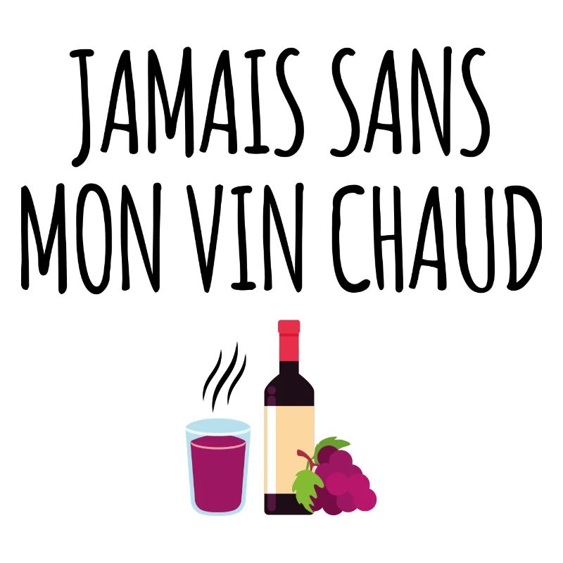 Jamais sans mon vin chaud