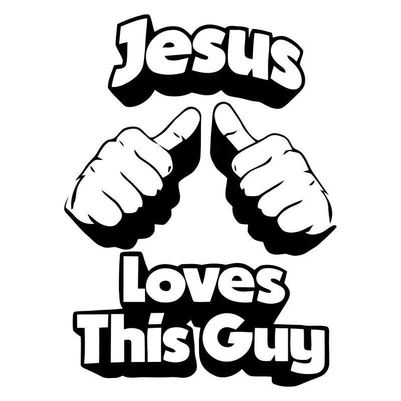 Jesus loves This Guy